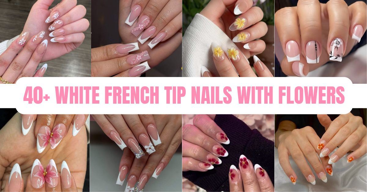 40+ White French Tip Nails with Flowers