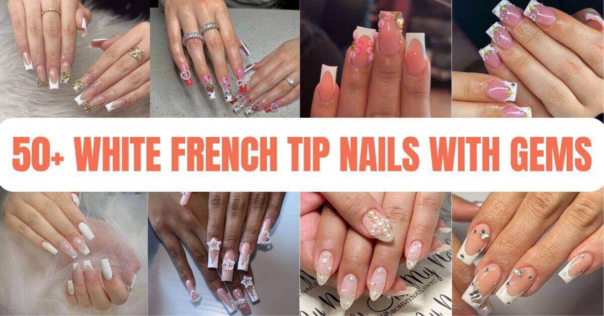 50+ White French Tip Nails with Gems