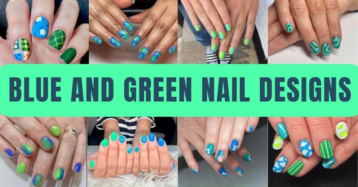 Blue and Green Nail Designs